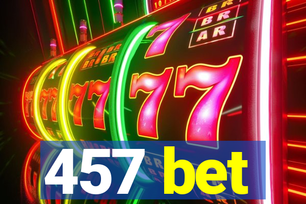 457 bet